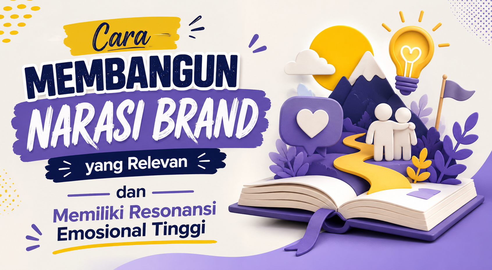 Cara Membangun Narasi Brand yang Relevan dan Memiliki Resonansi Emosional Tinggi