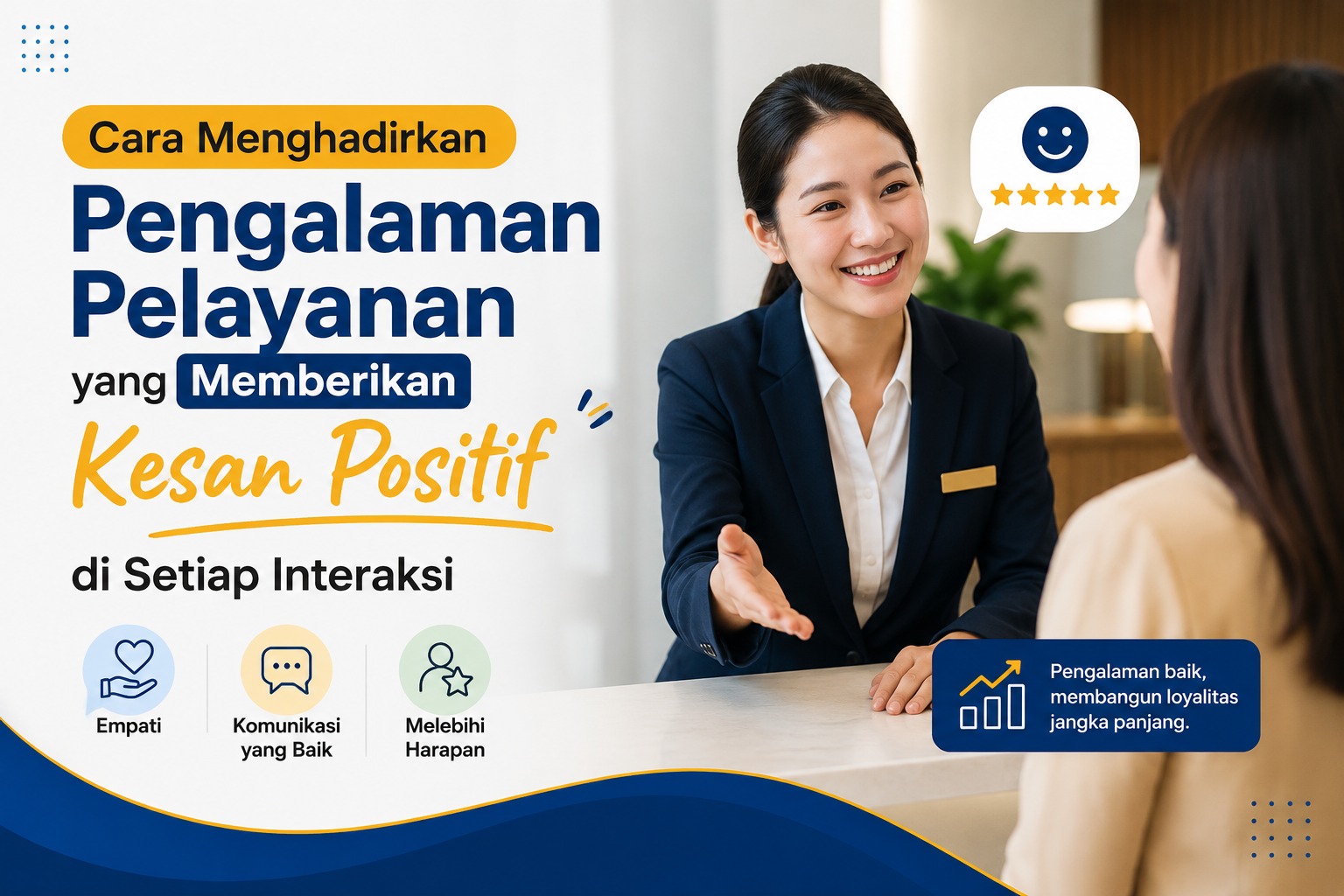 Cara Menghadirkan Pengalaman Pelayanan yang Memberikan Kesan Positif di Setiap Interaksi