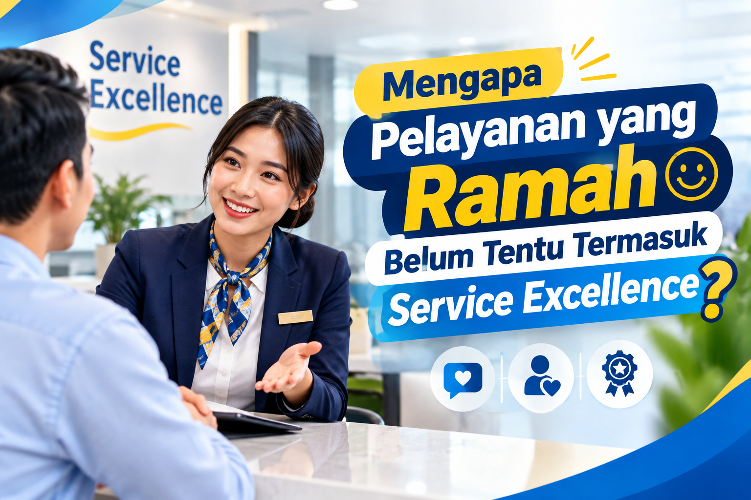 Pelayanan yang Ramah Belum Tentu